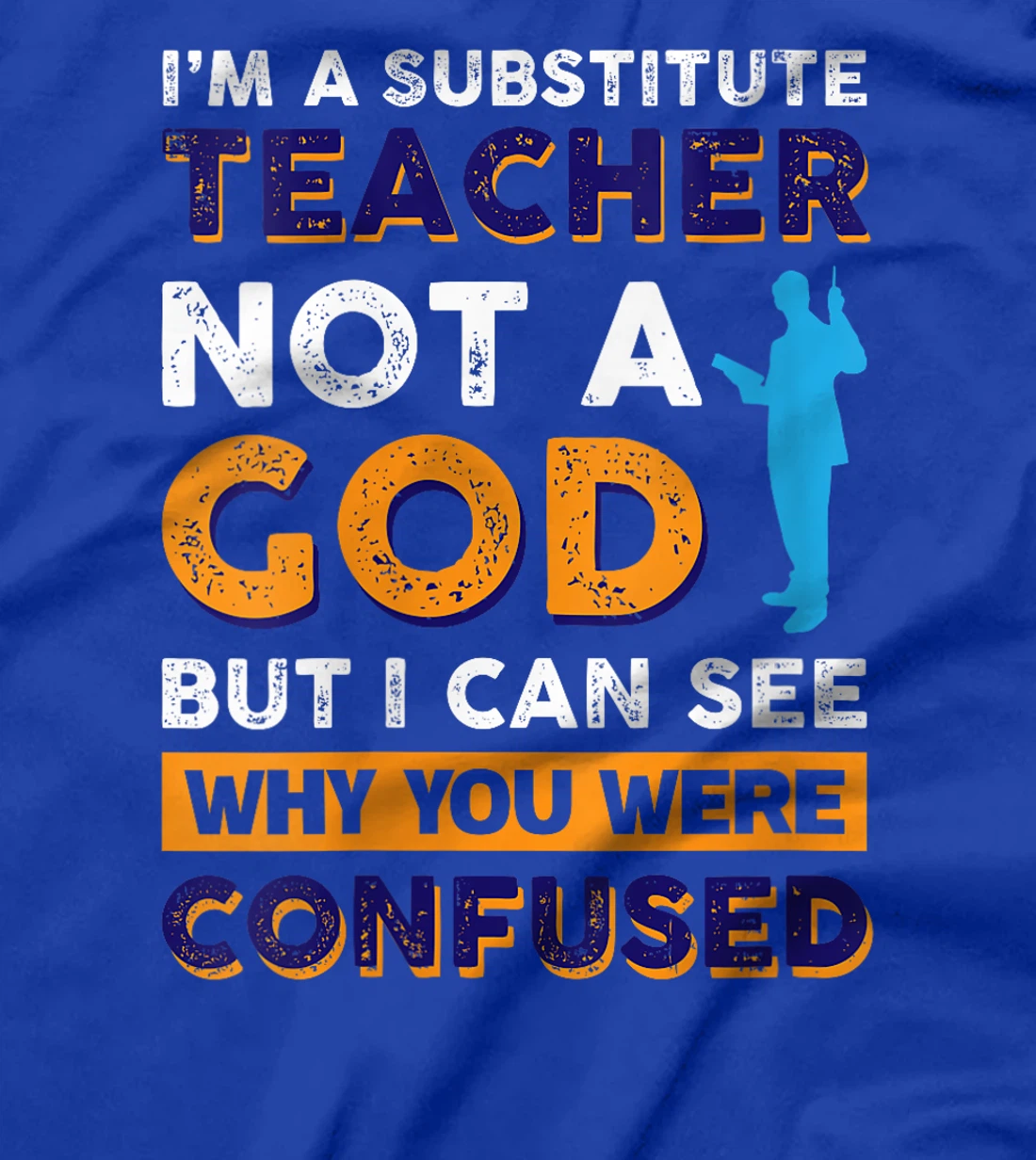 Womens I'm A Substitute Teacher Not A God But i see Why You T-Shirt