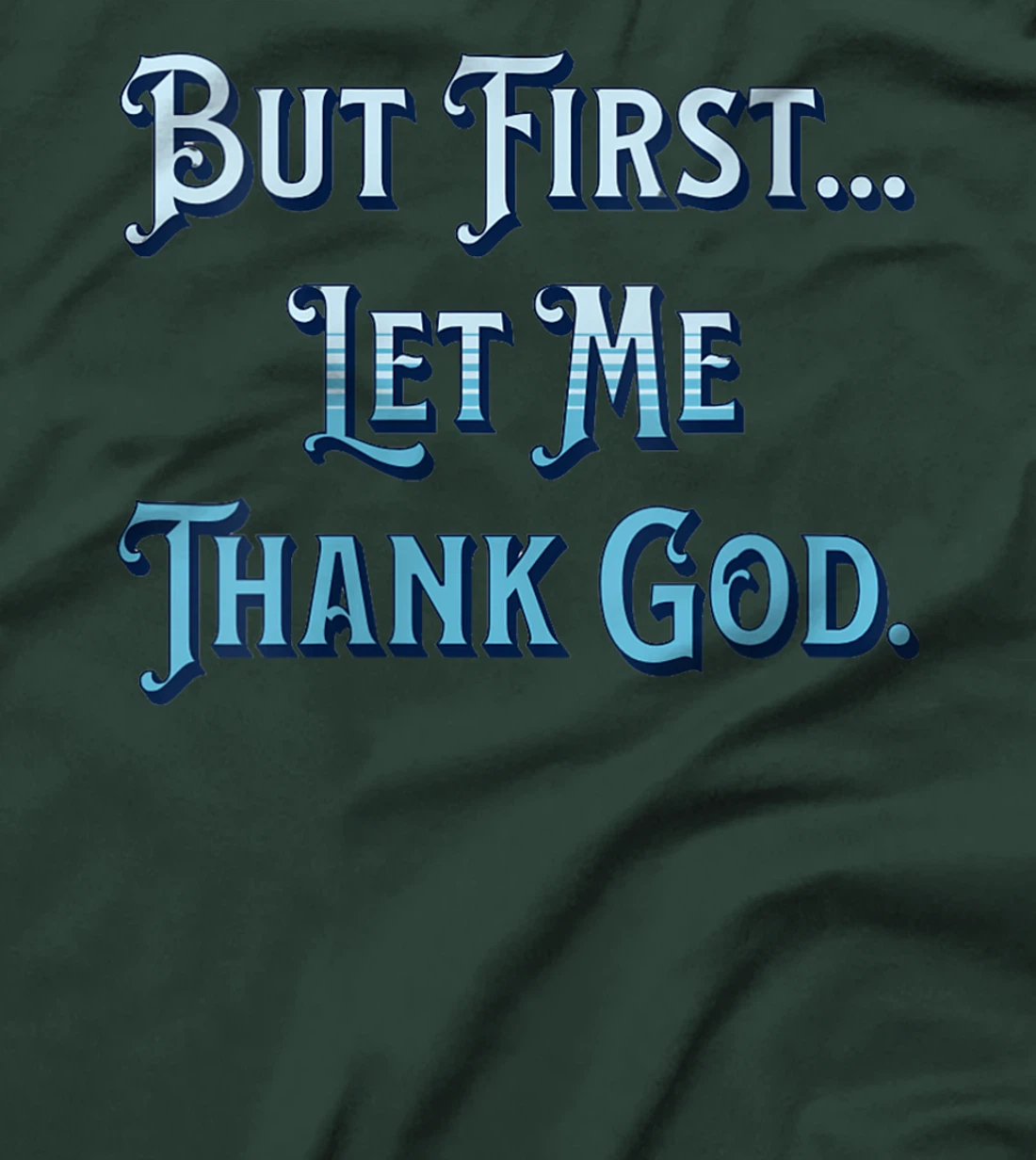 Womens But First Let Me Thank God T-Shirt