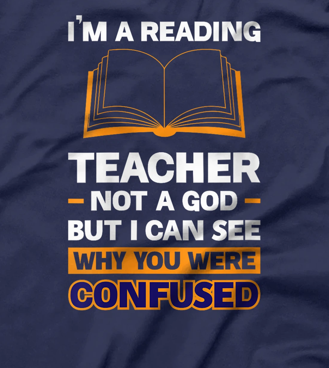 Womens I'm A Reading Teacher Not A God But I Can See Why You Were T-Shirt