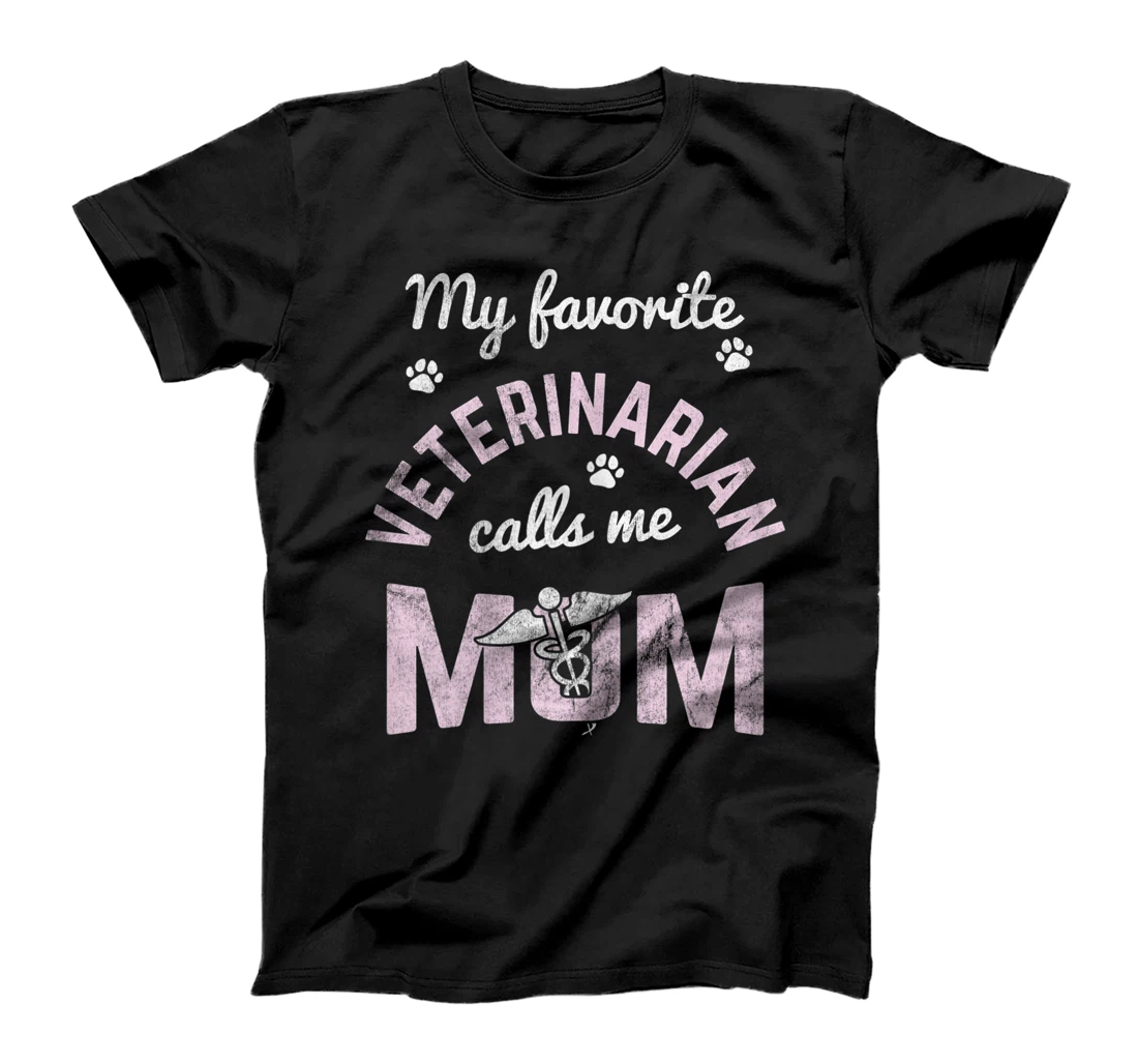 Womens Favorite Veterinarian Calls Me Mom Vet Daughter Veterinarian T-Shirt