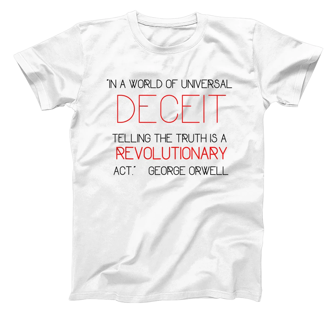 Telling the Truth is Revolutionary Orwell 1984 Deceit Power T-Shirt