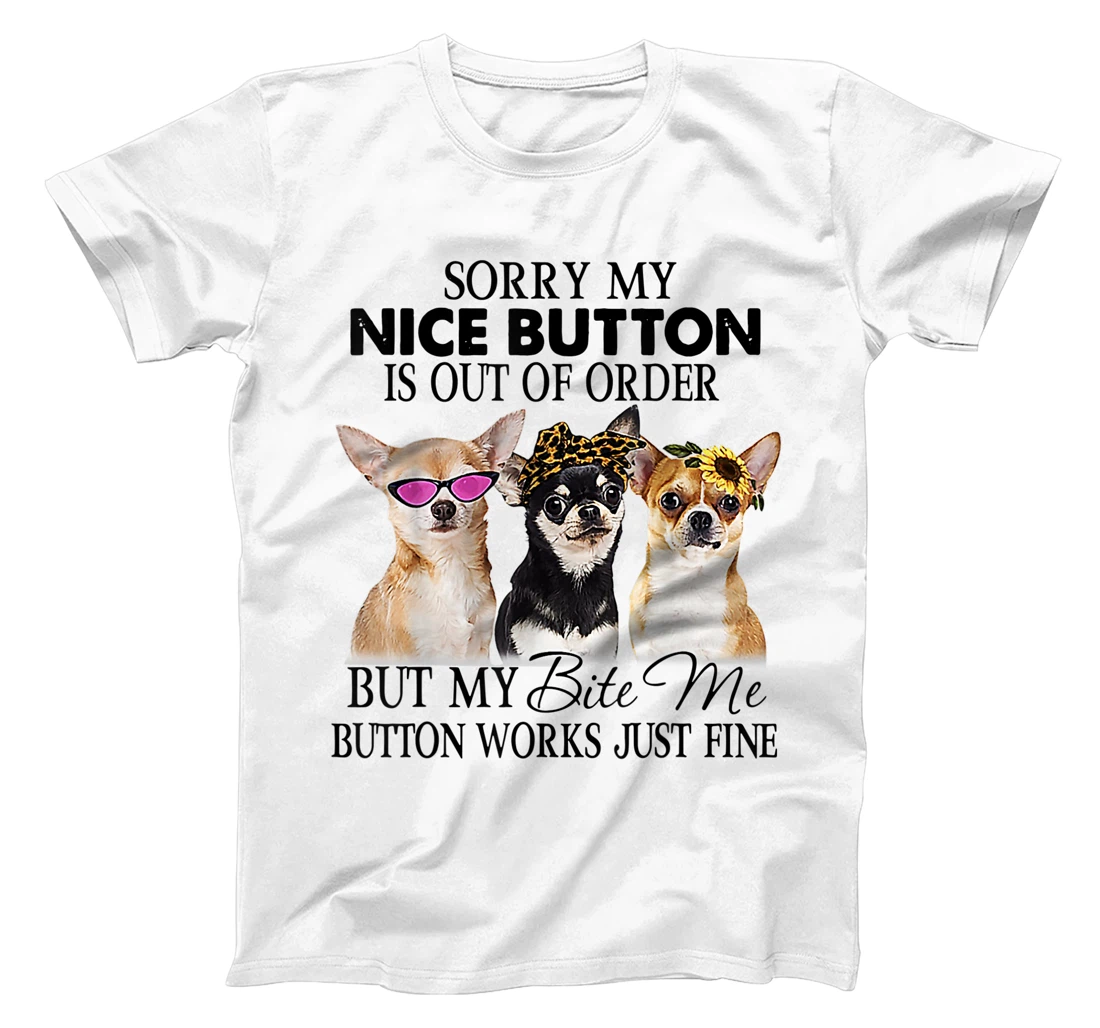 Chihuahua Bite Me Button Works Just Fine Dog Lover Glasses T-Shirt