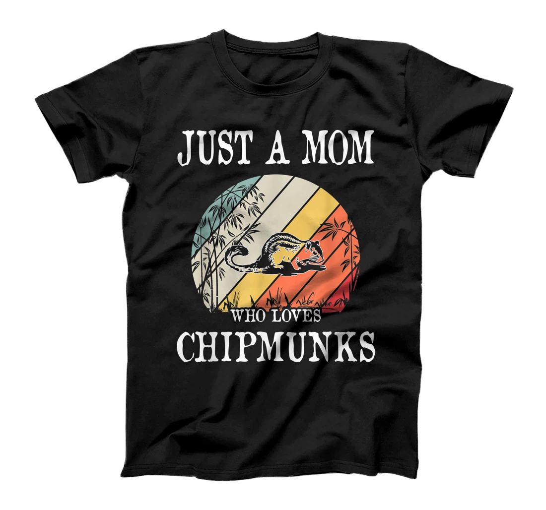 Just A Mom Who Loves Chipmunks T-Shirt