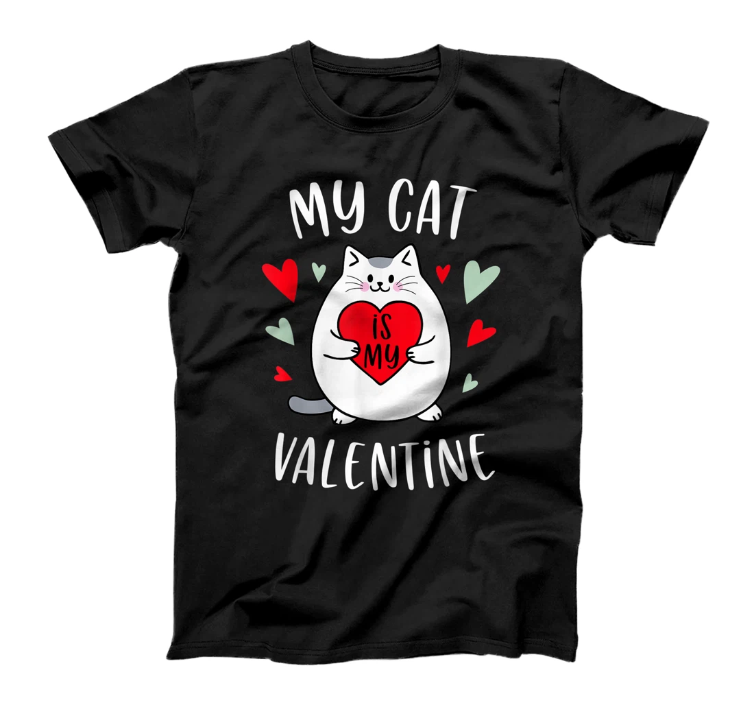 My Cat Is My Valentine Kitten Lover Heart Valentines Day T-Shirt