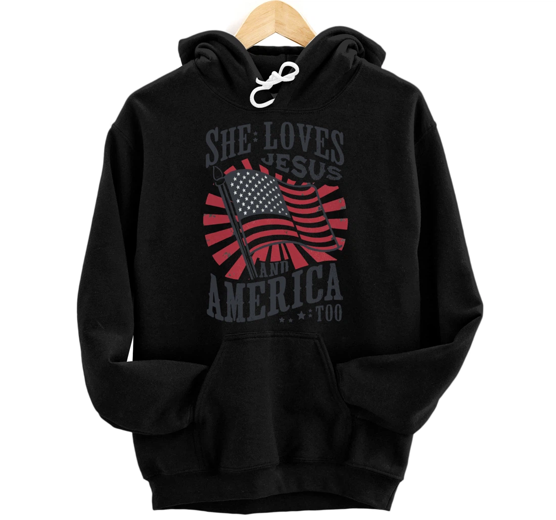 She Loves Jesus And America Too Flag Christian 4th Of July Pullover Hoodie