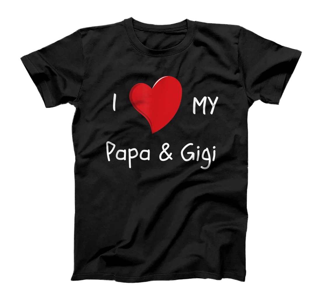 I Love My Papa & Gigi T-Shirt