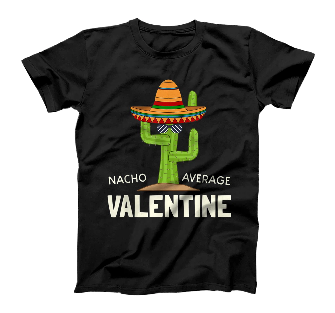 Valentine's Day Humor Gifts | Funny Nacho Average Valentine T-Shirt