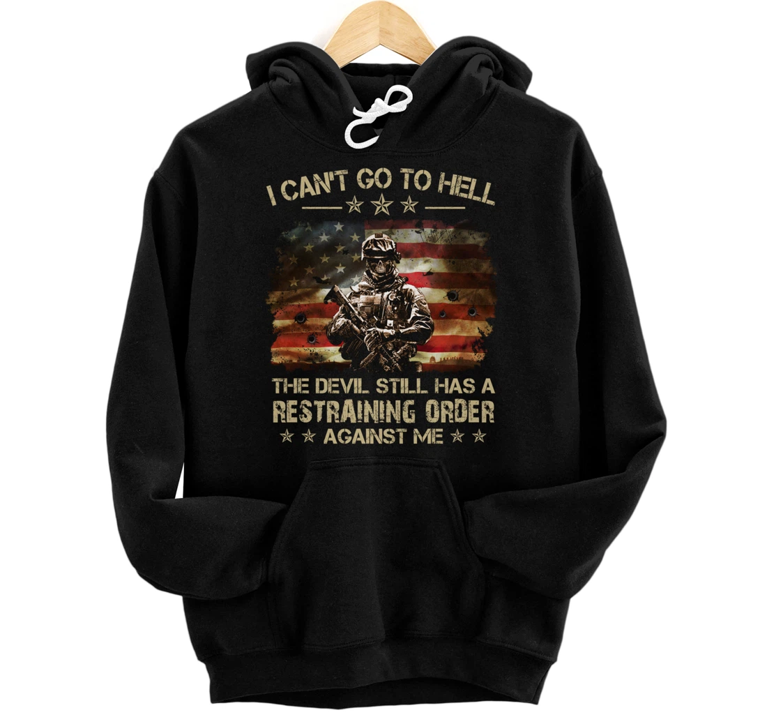 Gift Veteran Hoodie, I Can't Go To Hell Satan Hoodie Pullover Hoodie