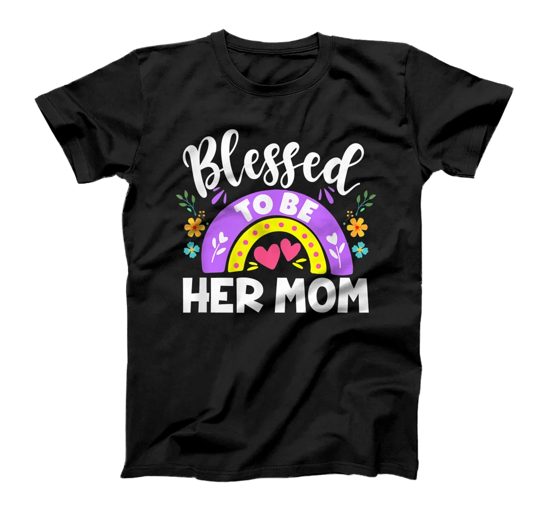 Blessed To Be Her Mom Blessed Be Her Daughter Mommy And Me T-Shirt