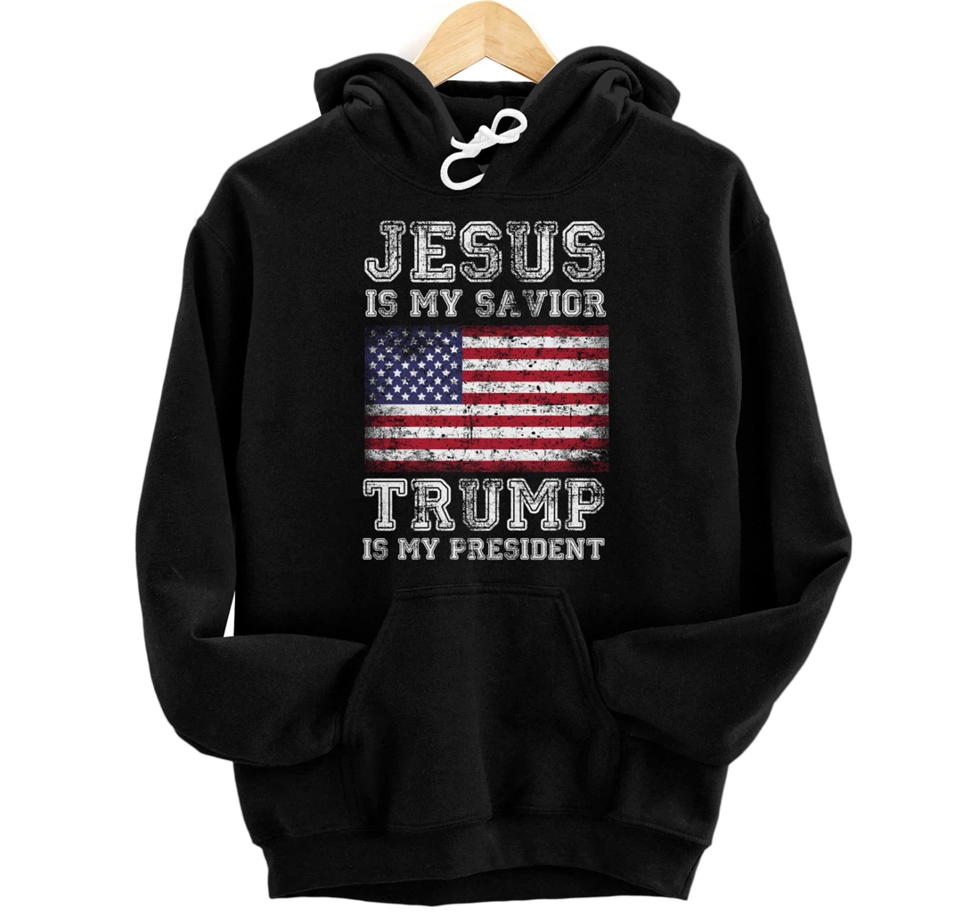 Jesus Is My Savior Trump Is My President American Flag Pullover Hoodie