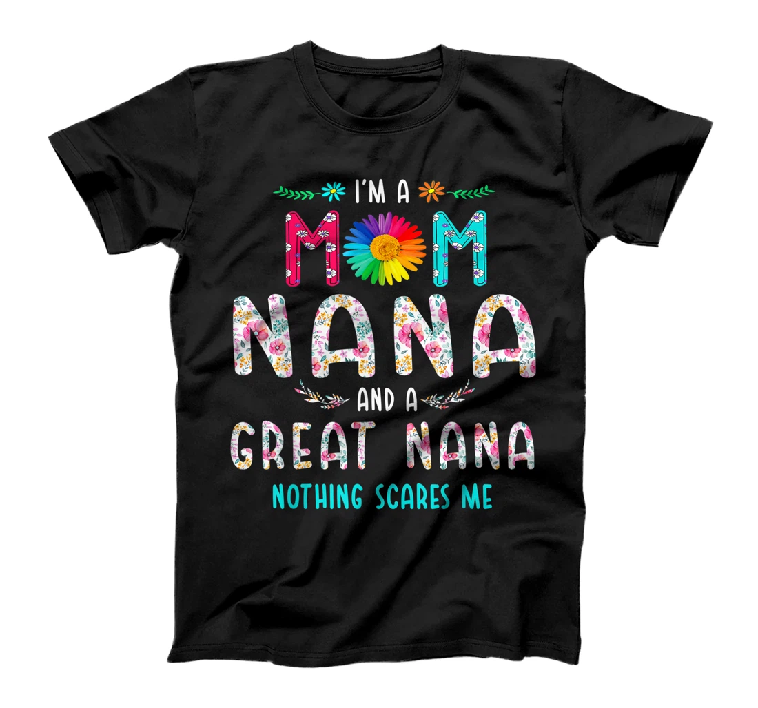 I'm A Mom Nana And A Great Nana Nothing Scares Me T-Shirt