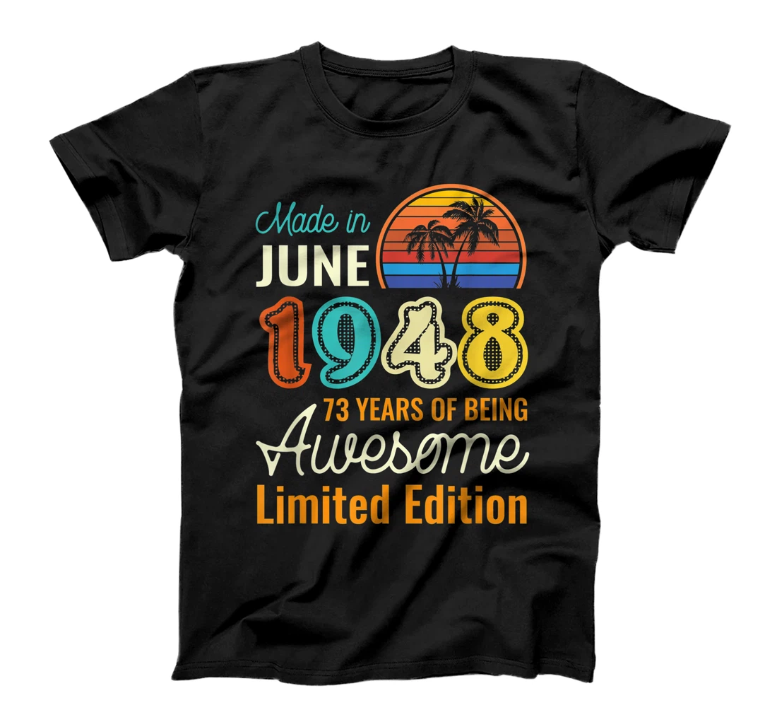 73 Years Old Born in June 1948 Shirt 73rd Birthday T-Shirt