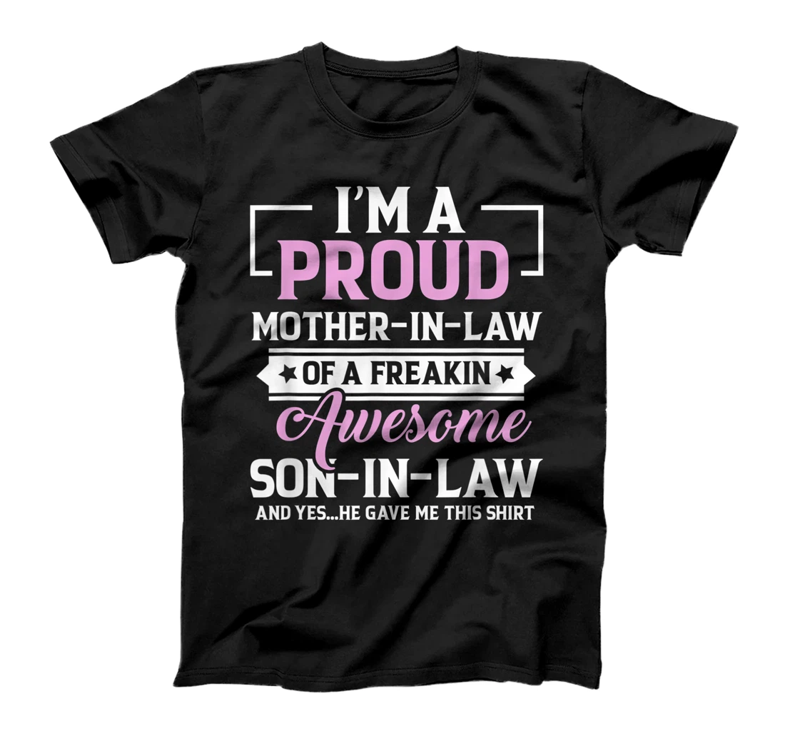 Proud mother-in-law of a freaking awesome son-in-law T-Shirt