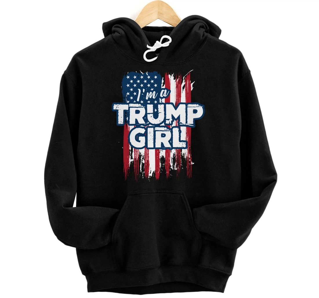 I'm a Trump Girl Hoodie Pullover Hoodie