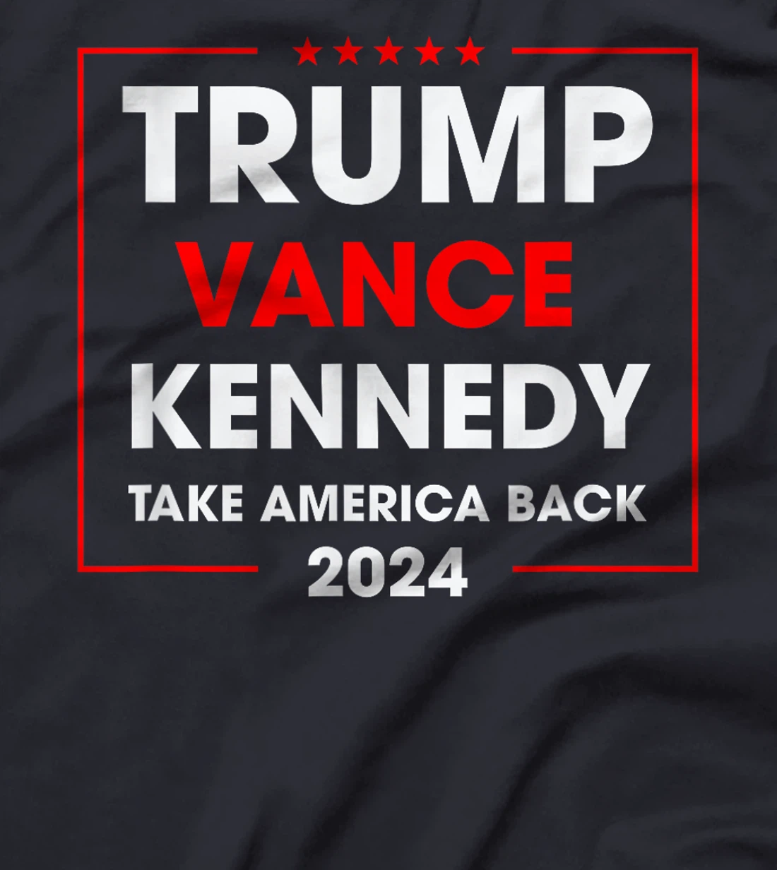 Trump Vance Kennedy For President Take America Back 2024 T-Shirt