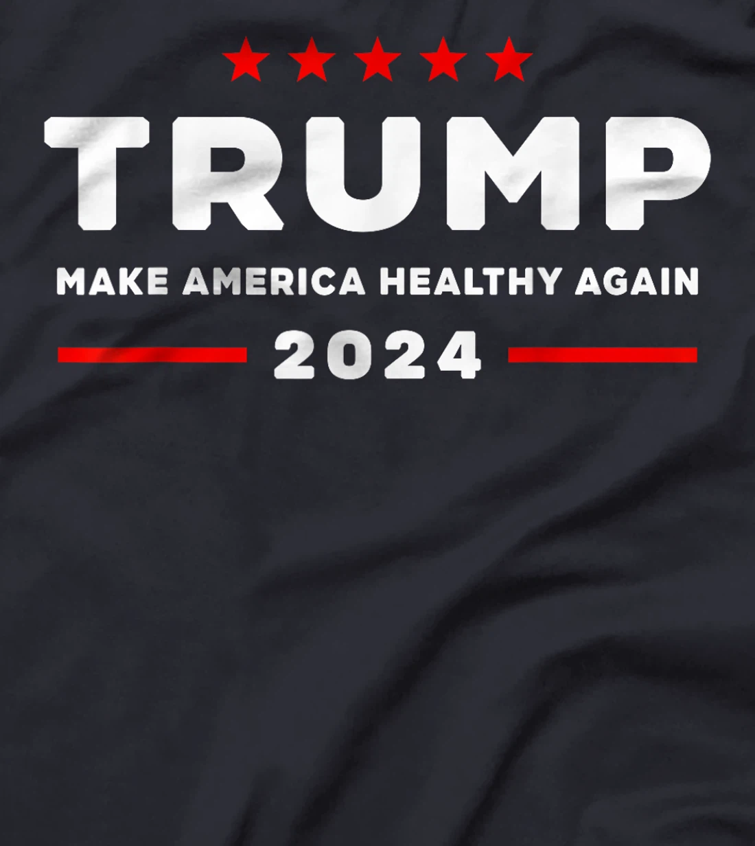 Trump 2024 Make America Healthy Again T-Shirt