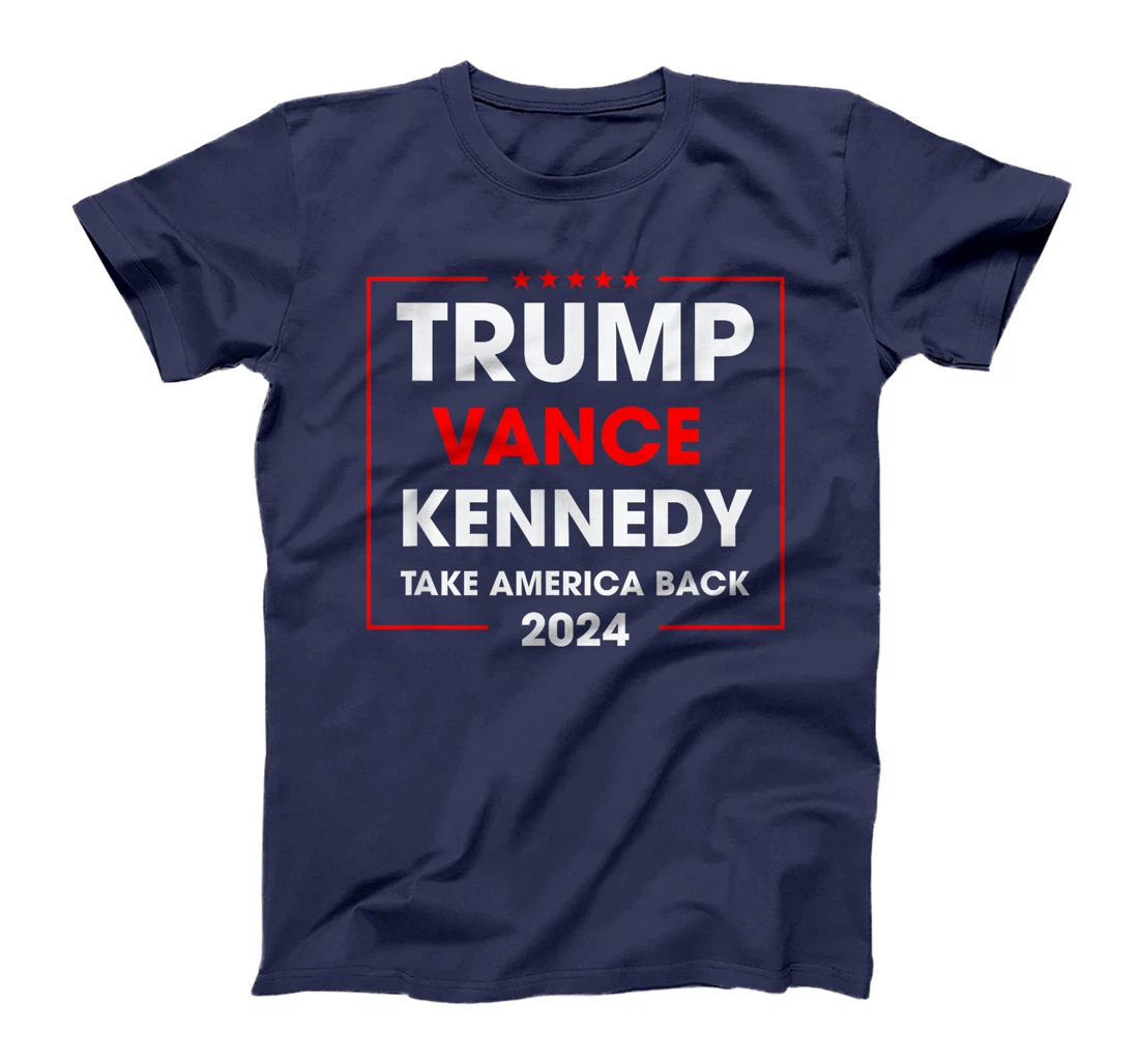 Trump Vance Kennedy For President Take America Back 2024 T-Shirt