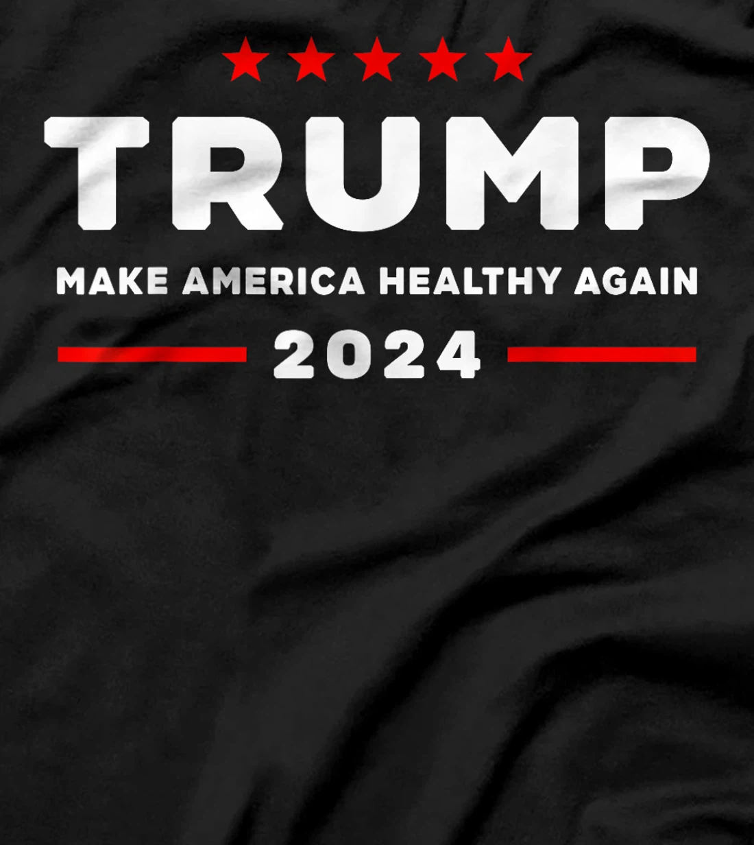 Trump 2024 Make America Healthy Again T-Shirt