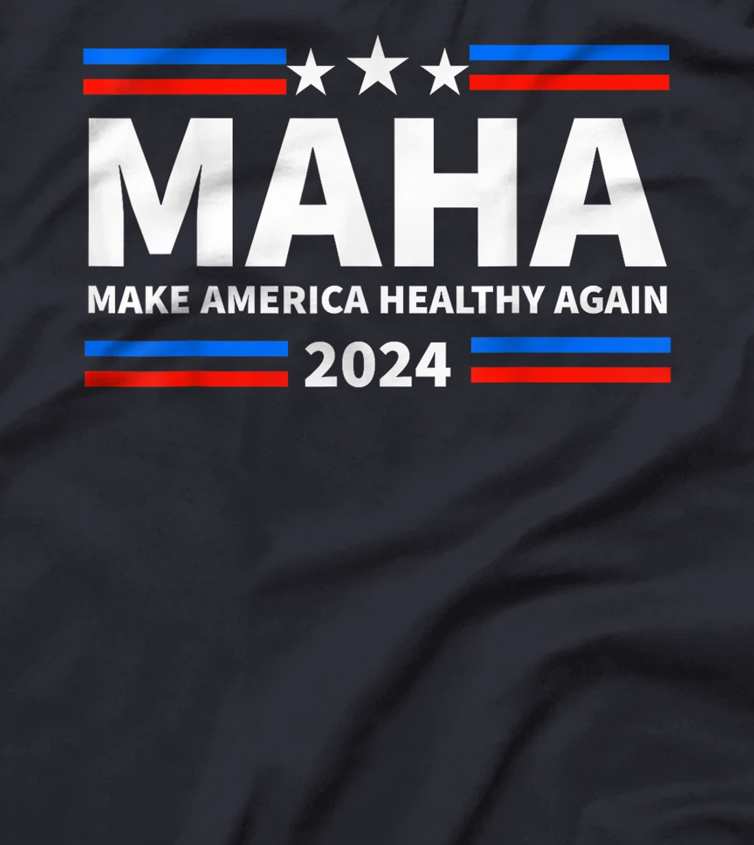 MAHA 2024 Make America Healthy Again Trump Kennedy President T-Shirt