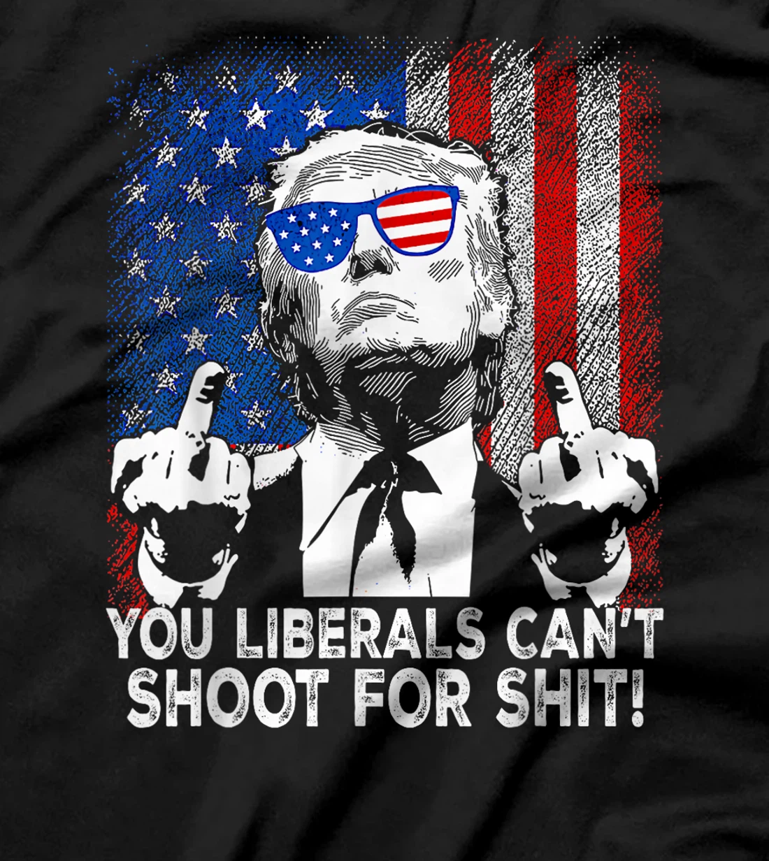 Womens Trump You Liberals Can't Shoot For Shit T-Shirt
