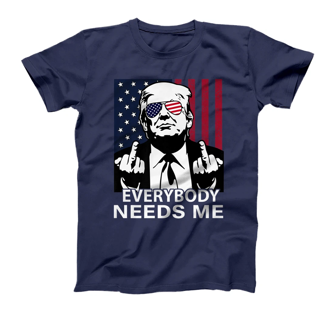 Trump Everybody Needs Me for Men Women US Flag Premium T-Shirt
