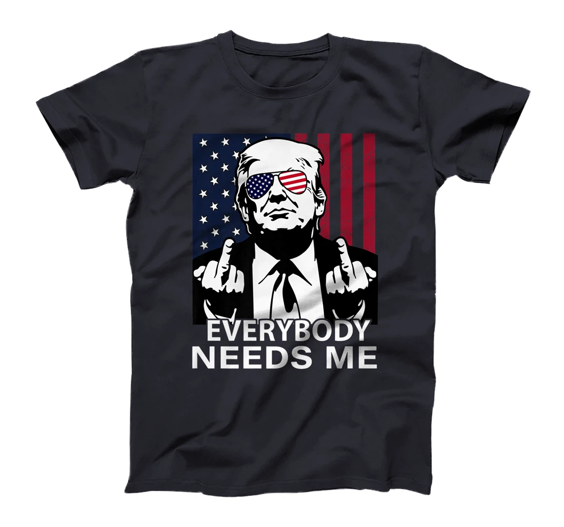 Trump Everybody Needs Me for Men Women US Flag Premium T-Shirt