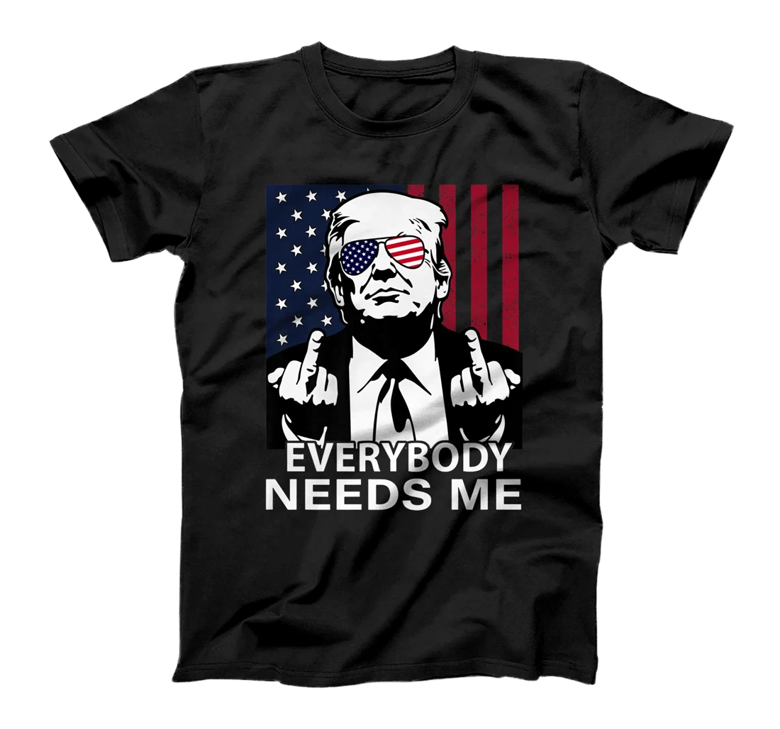 Trump Everybody Needs Me for Men Women US Flag Premium T-Shirt