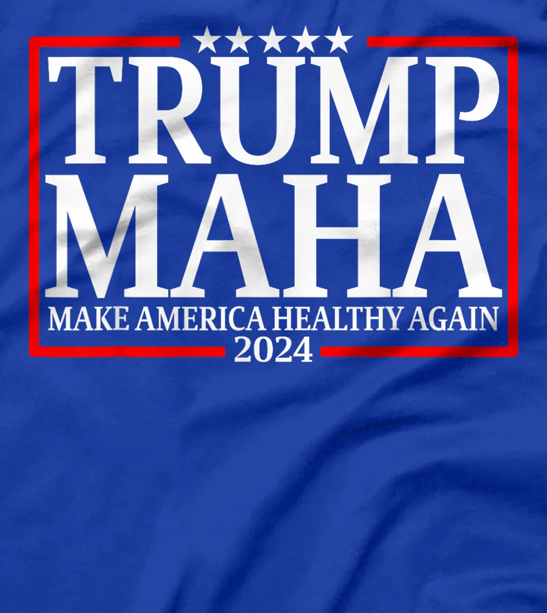 Trump MAHA Make America Healthy Again Funny Elections 2024 T-Shirt