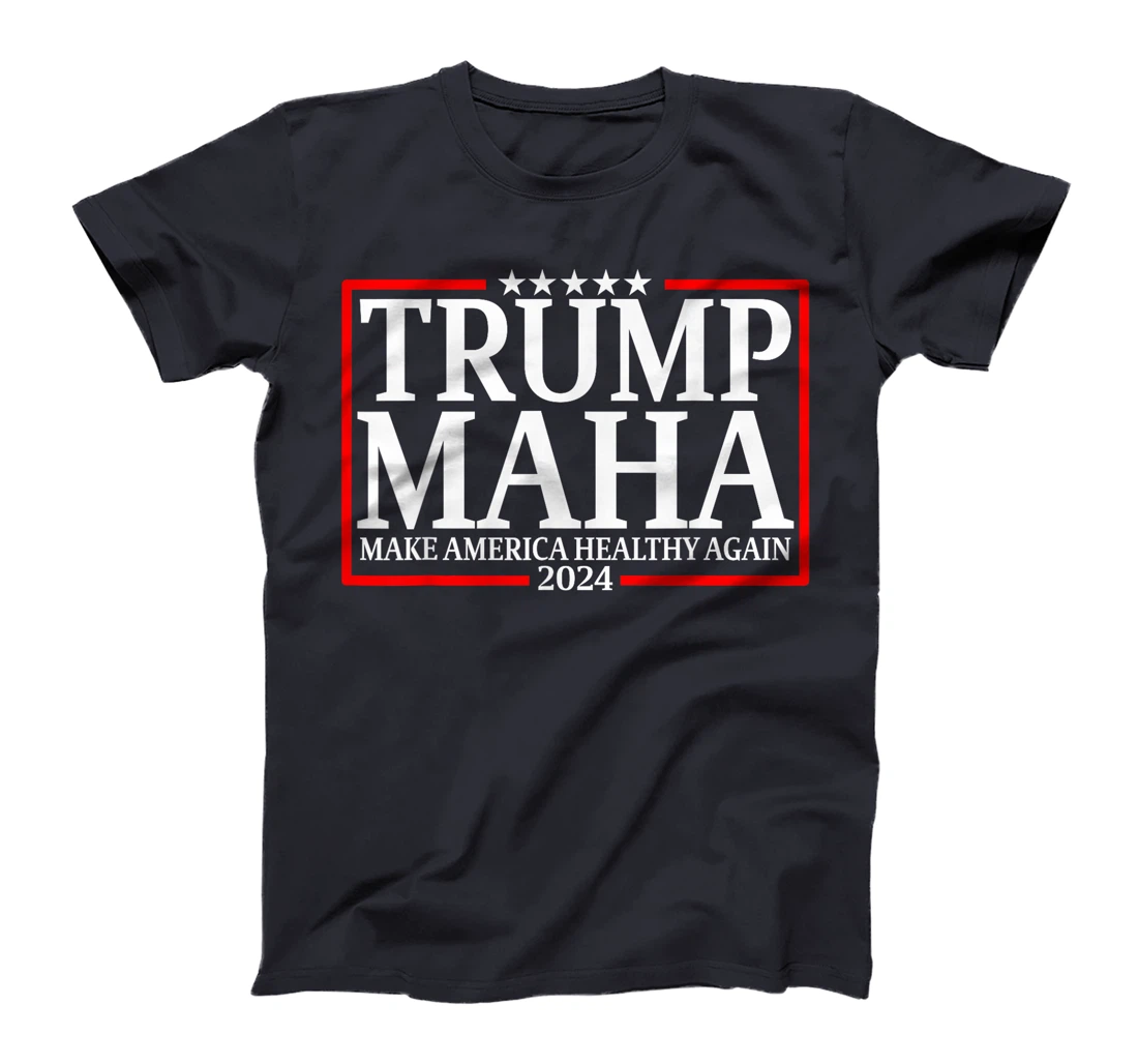 Trump MAHA Make America Healthy Again Funny Elections 2024 T-Shirt