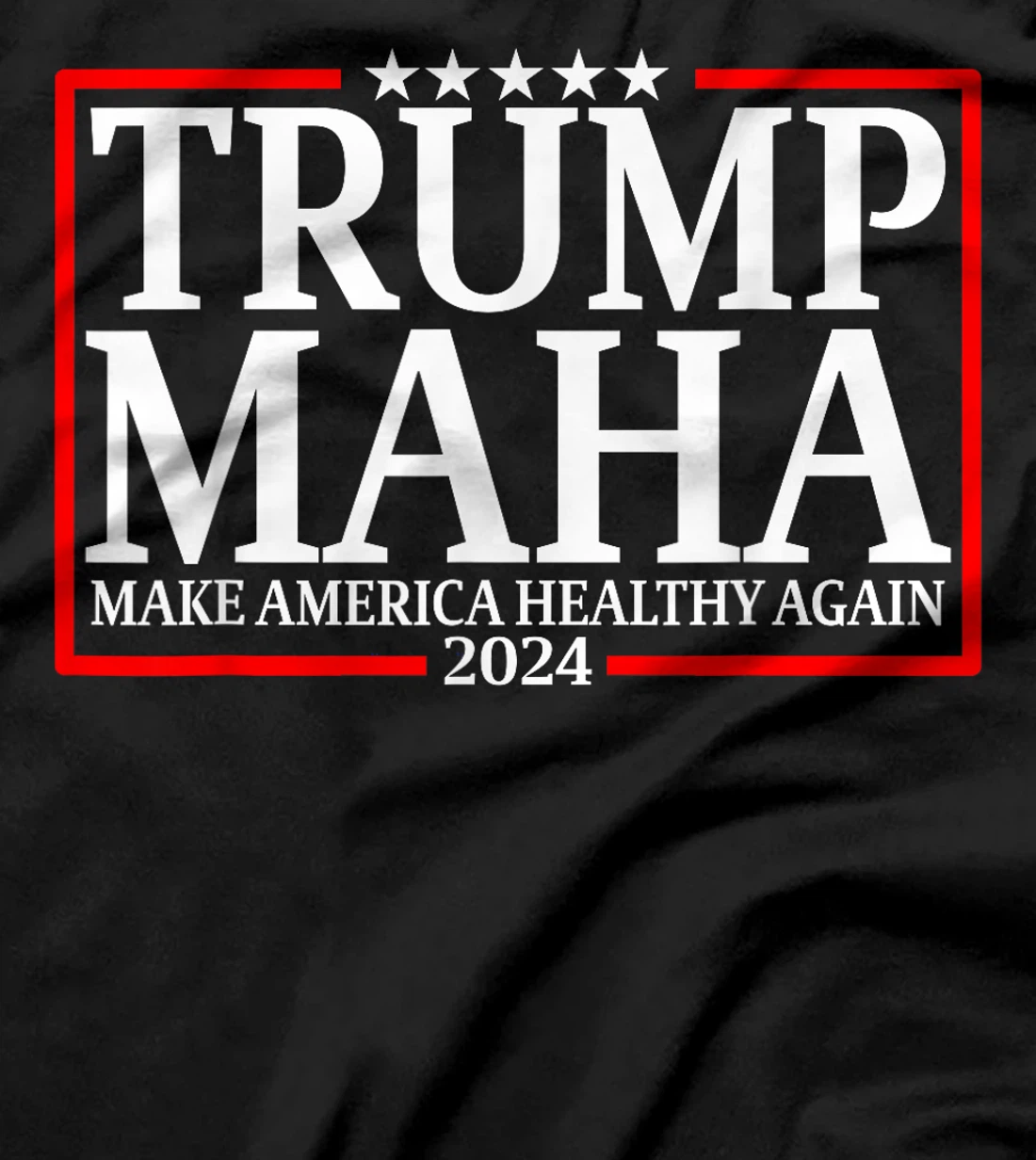 Trump MAHA Make America Healthy Again Funny Elections 2024 T-Shirt