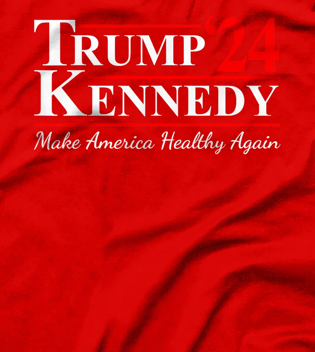 Make America Healthy Again Trump Kennedy US President T-Shirt