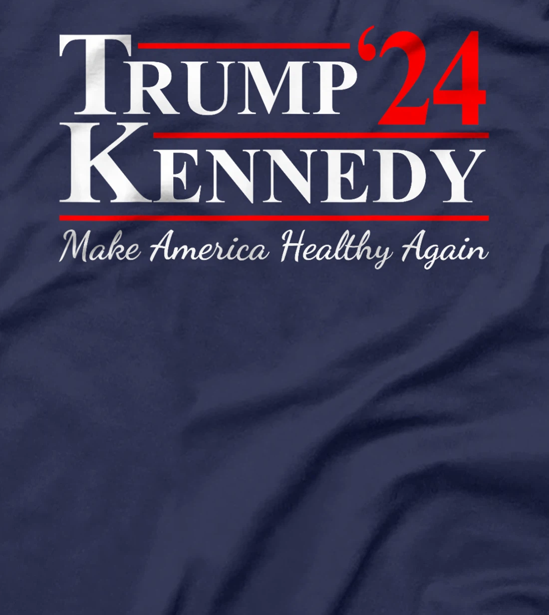Make America Healthy Again Trump Kennedy US President T-Shirt