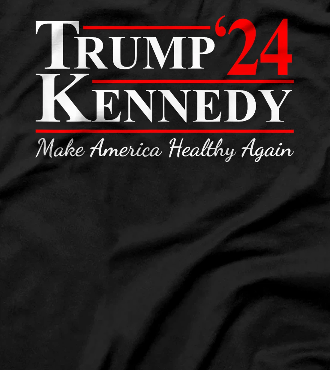 Make America Healthy Again Trump Kennedy US President T-Shirt
