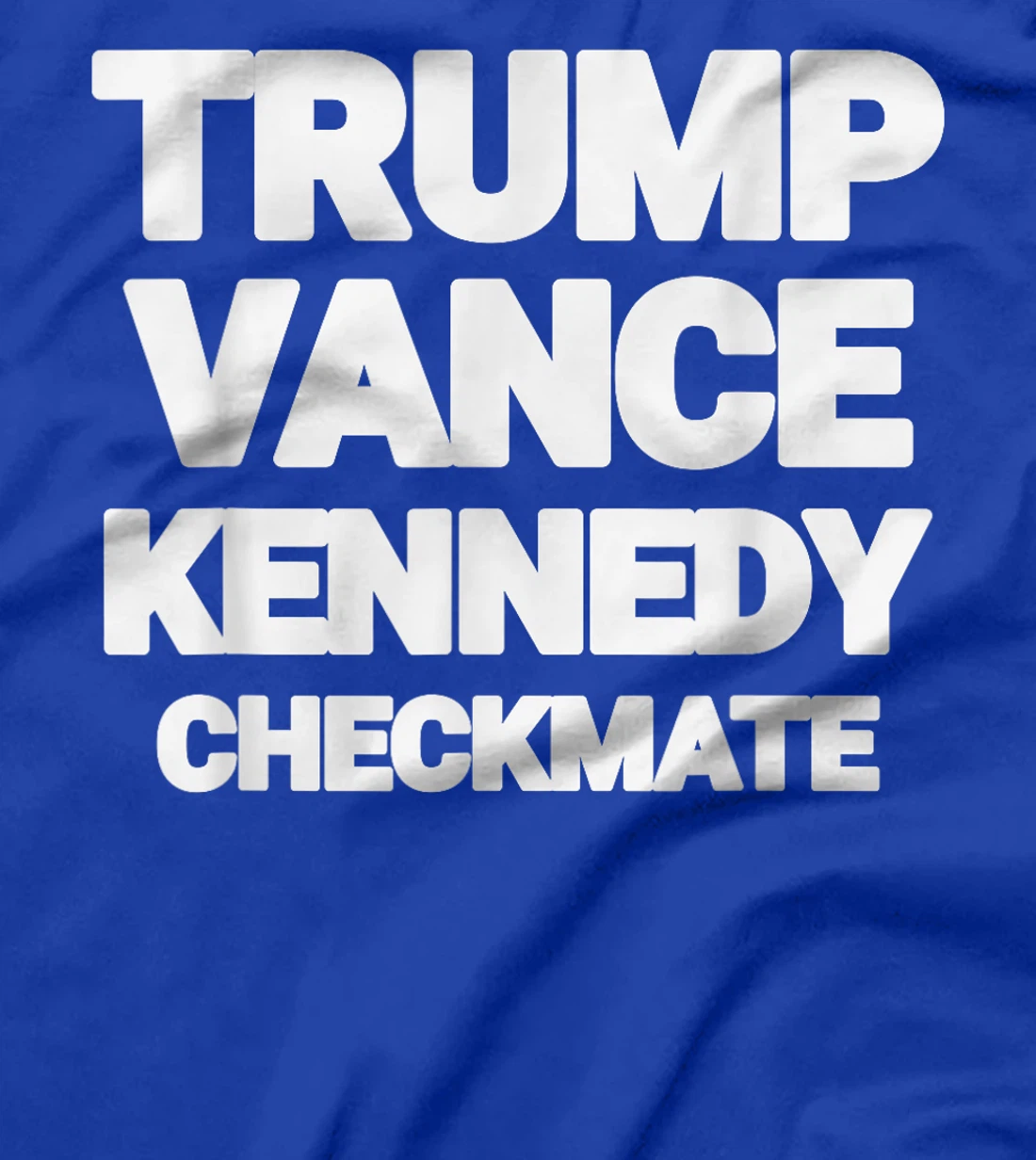 Trump Vance Kennedy Checkmate 2024 Election Republican TEE T-Shirt