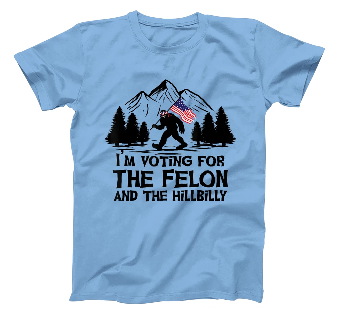 Funny I’m Voting For The Felon & The Hillbilly Trump Vance T-Shirt