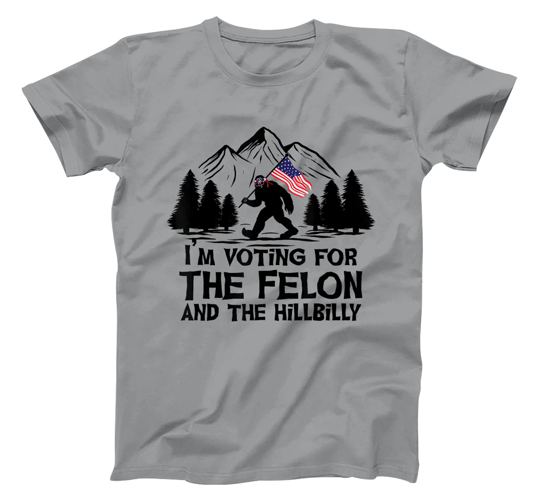 Funny I’m Voting For The Felon & The Hillbilly Trump Vance T-Shirt