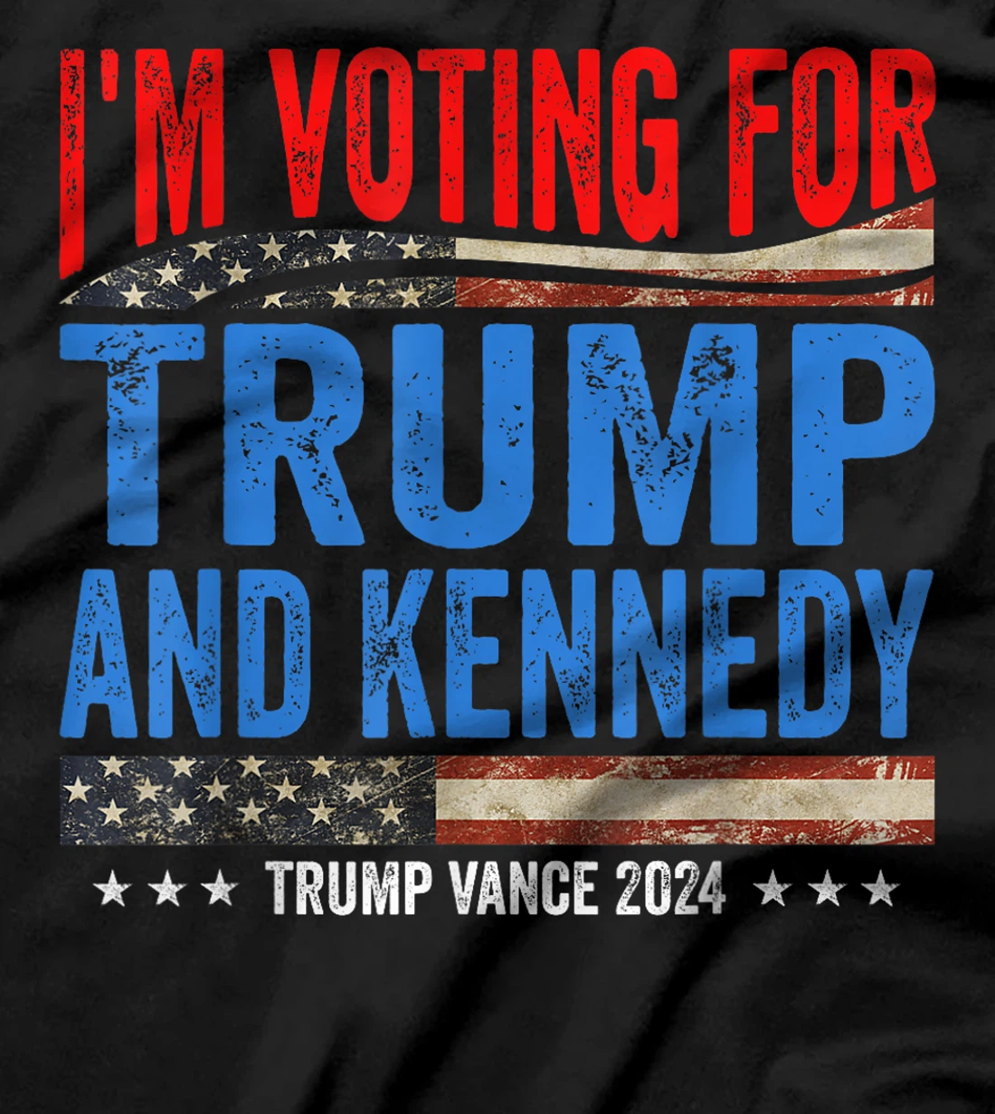 I'm Voting For Trump And Kennedy Pro Trump Vance 2024 T-Shirt