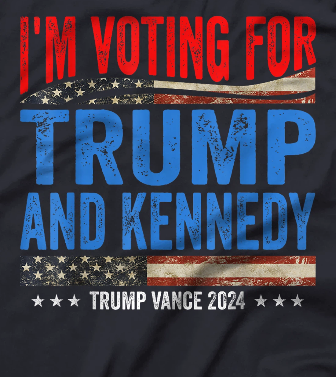 I'm Voting For Trump And Kennedy Pro Trump Vance 2024 T-Shirt