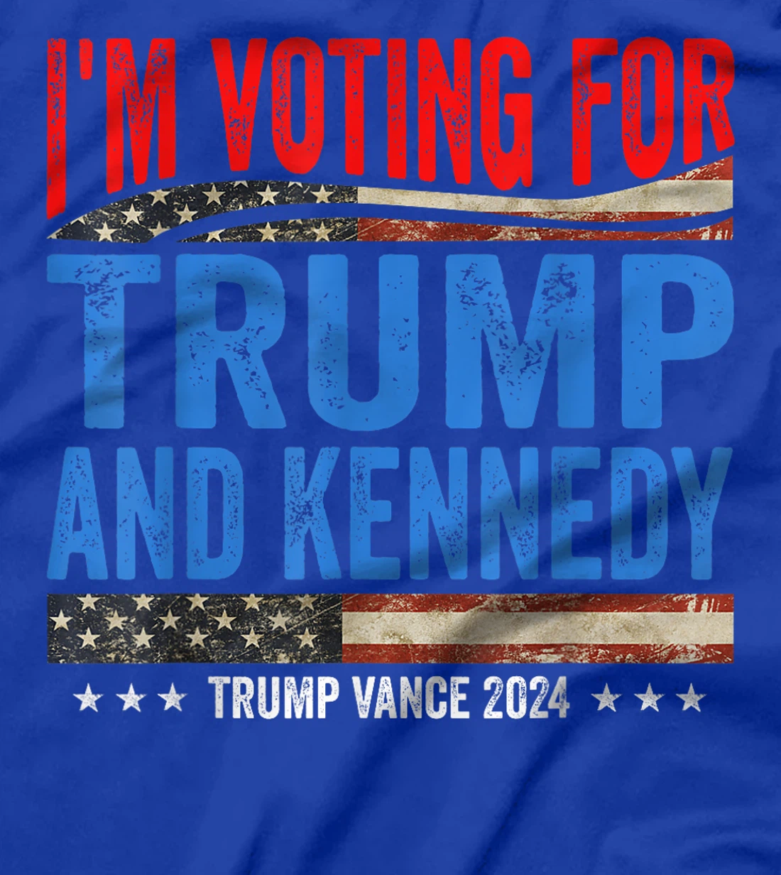 I'm Voting For Trump And Kennedy Pro Trump Vance 2024 T-Shirt