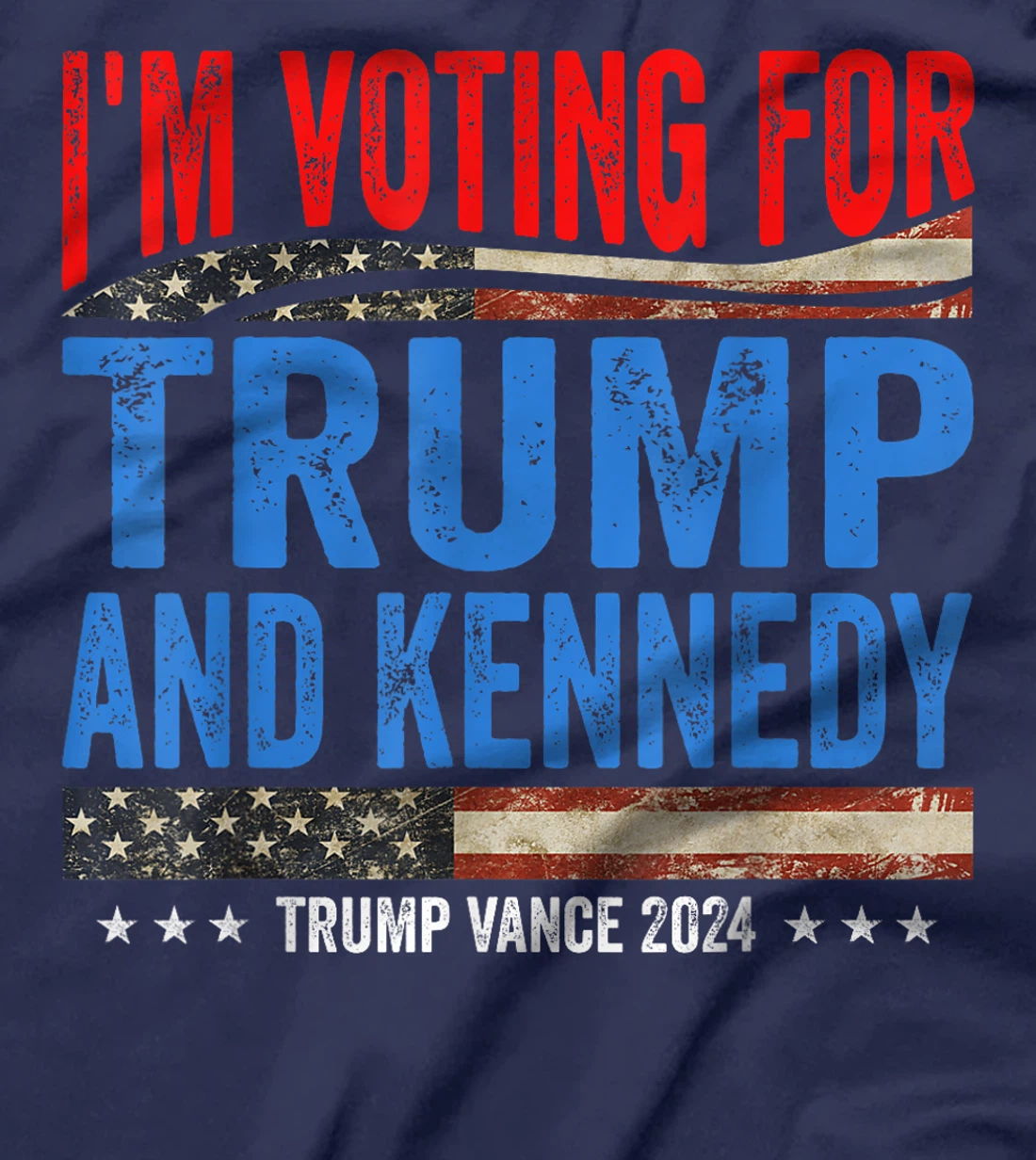 I'm Voting For Trump And Kennedy Pro Trump Vance 2024 T-Shirt