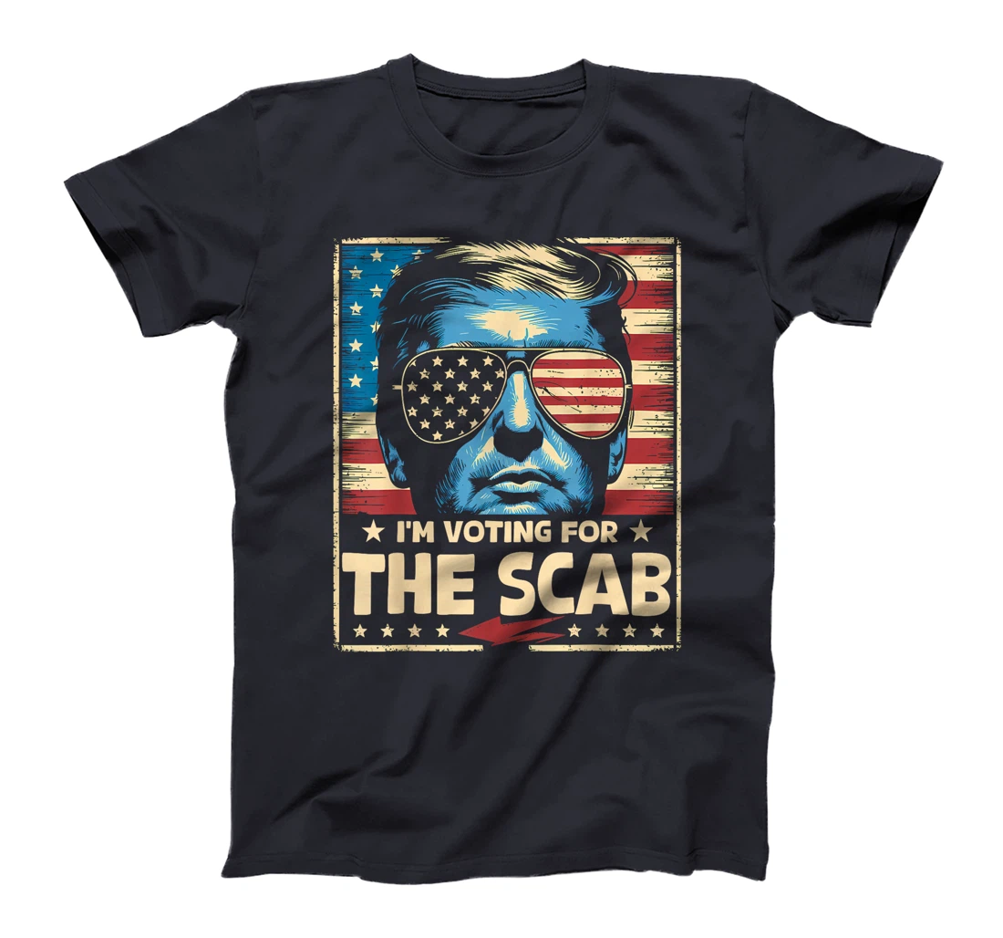 I'M VOTING FOR THE SCAB 2024 PRO TRUMP T-Shirt