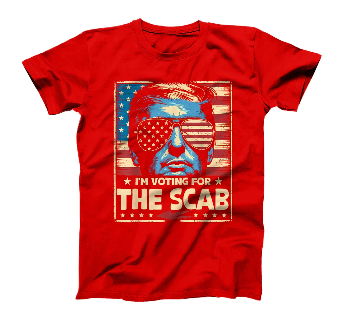 I'M VOTING FOR THE SCAB 2024 PRO TRUMP T-Shirt