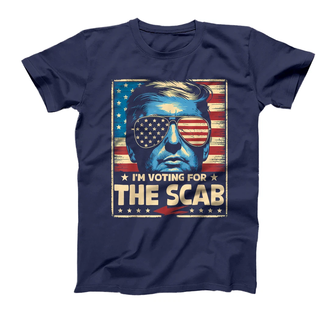 I'M VOTING FOR THE SCAB 2024 PRO TRUMP T-Shirt