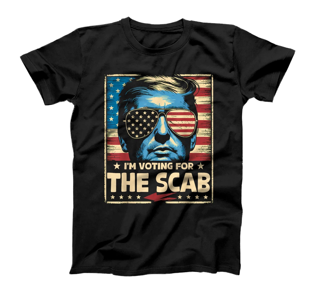 I'M VOTING FOR THE SCAB 2024 PRO TRUMP T-Shirt