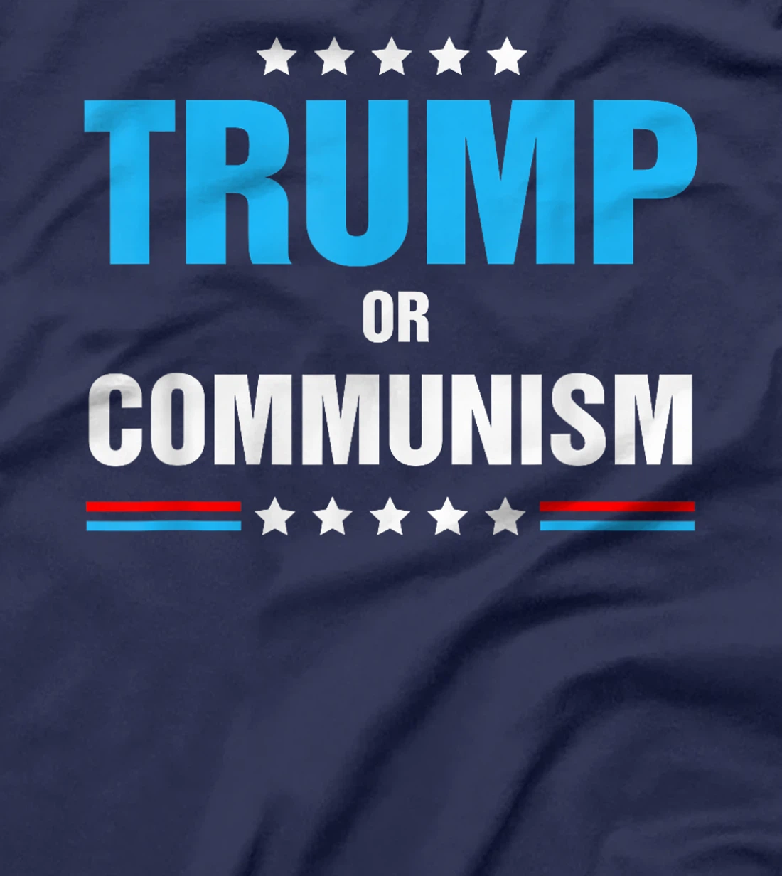 Trump Or Communism, Trump 2024 Presidential Campaign T-Shirt