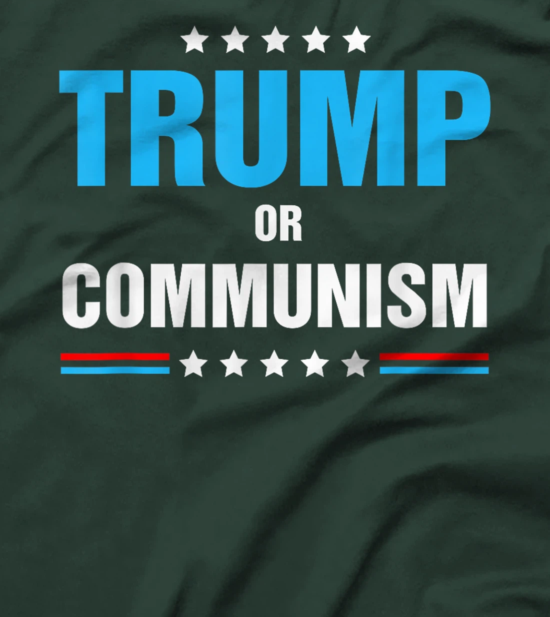 Trump Or Communism, Trump 2024 Presidential Campaign T-Shirt