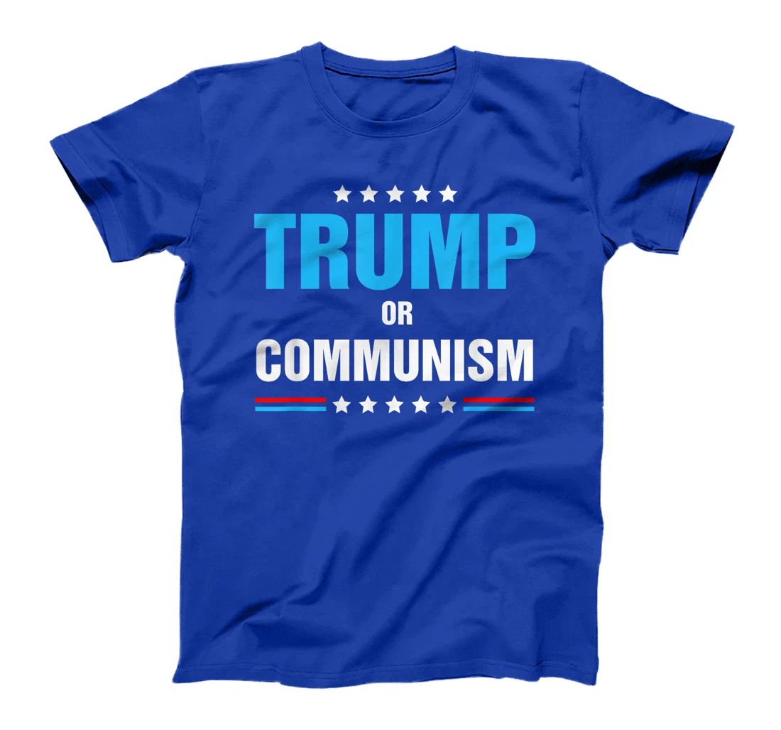 Trump Or Communism, Trump 2024 Presidential Campaign T-Shirt