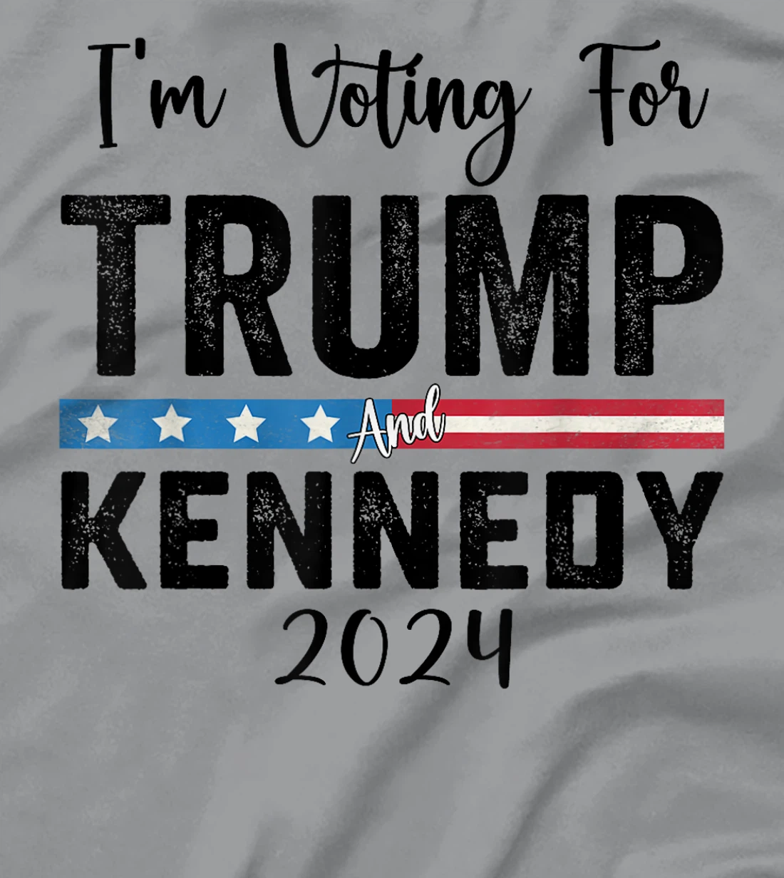 I'm voting for Trump and Kennedy 2024 T-Shirt