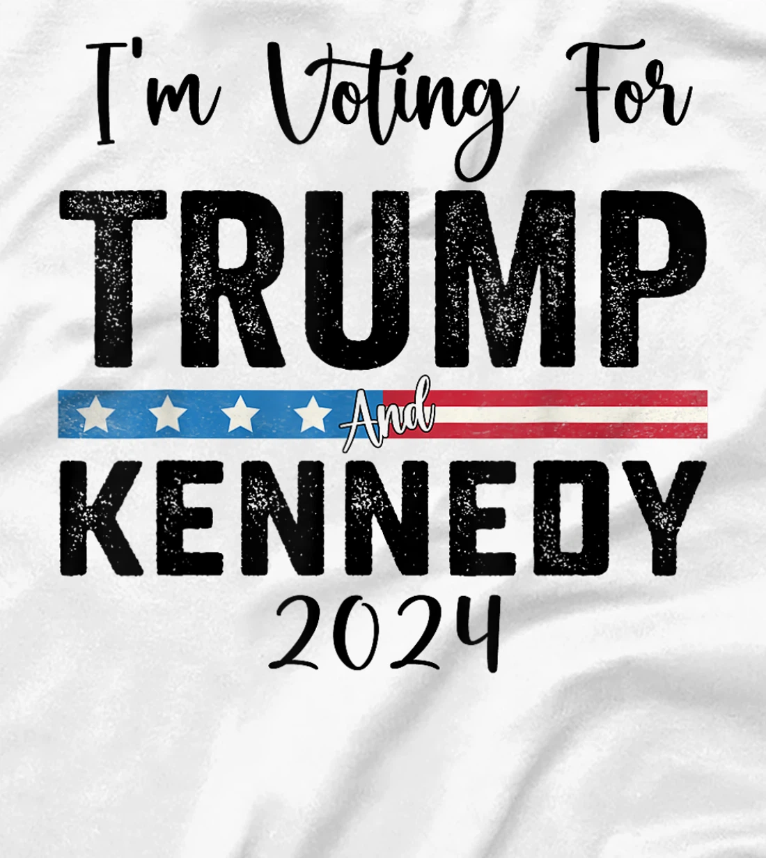 I'm voting for Trump and Kennedy 2024 T-Shirt