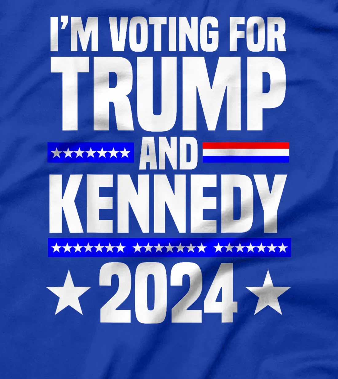 I'm voting for Trump and Kennedy 2024 Trump 2024 T-Shirt